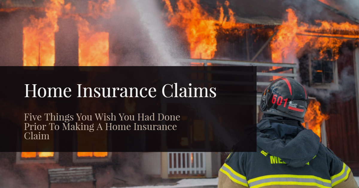 5 things you wish you had done prior to making a home insurance claim
