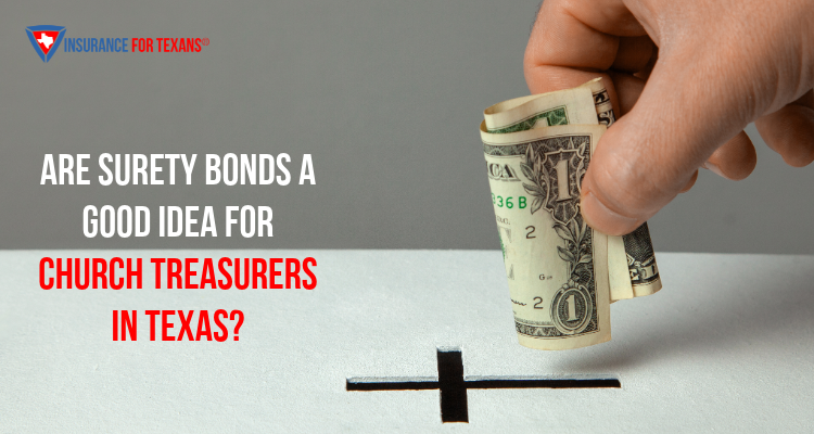 Are Surety Bonds A Good Idea For Church Treasurers in Texas?
