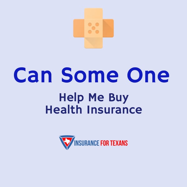 Can Some One Help Me Buy Health Insurance