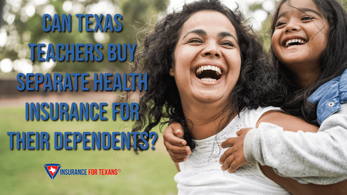 Can Texas Teachers Buy Separate Health Insurance for Their Dependents