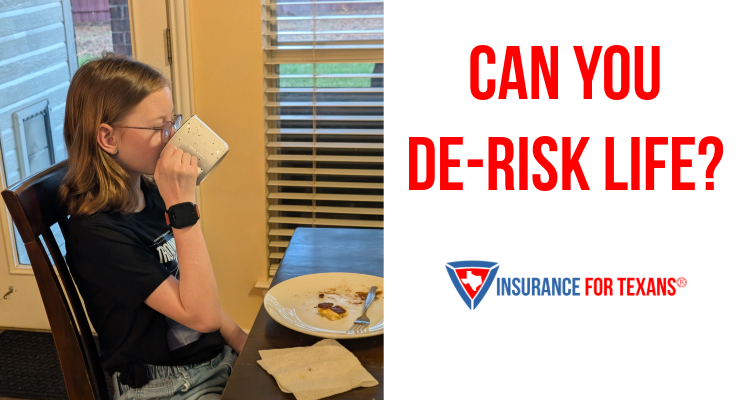 Can You De-Risk Life?