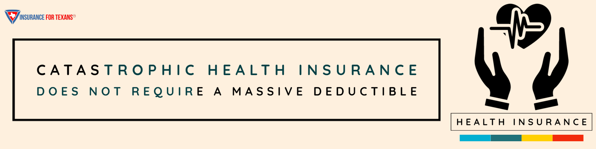 Catastrophic Health Insurance Does NOT REQUIRE A Massive Deductible
