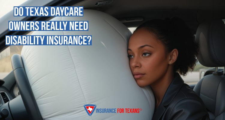 Do Texas Daycare Owners Really Need Disability Insurance?