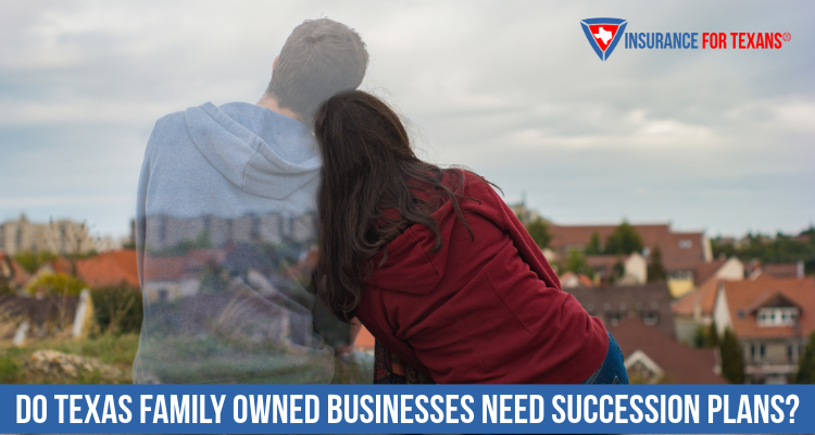 Do Texas Family Owned Businesses Need Succession Plans?