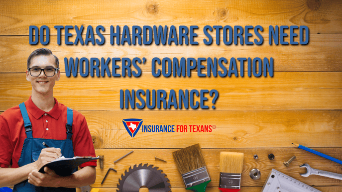 Do Texas Hardware Stores Need Workers’ Compensation Insurance