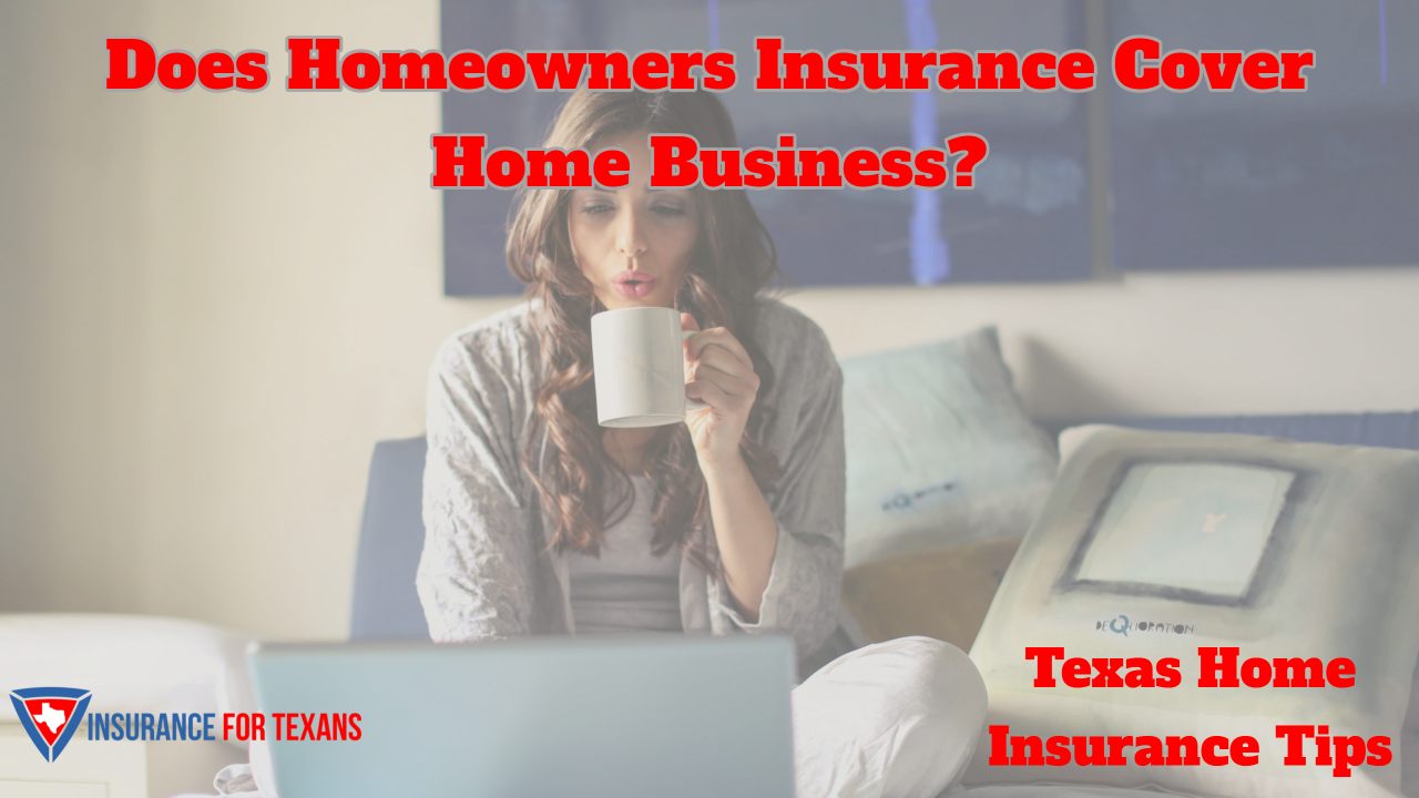 Does Homeowners Insurance Cover Home Business