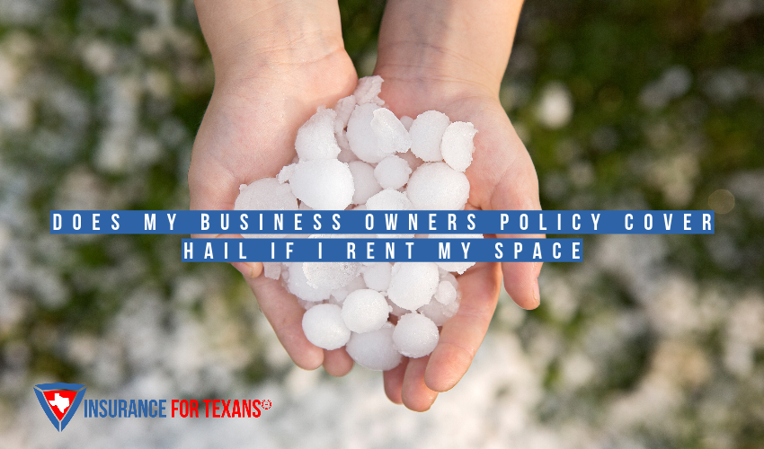 Does My Business Owners Policy Cover Hail If I Rent My Space?
