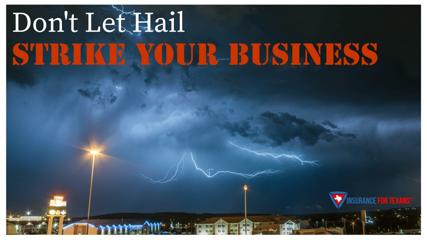 Don't Let Hail Strike Your Texas Business