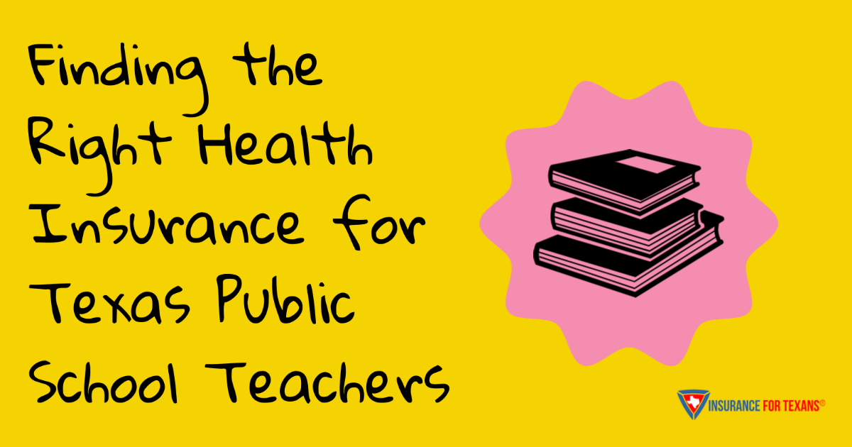 Finding the Right Health Insurance for Texas Public School Teachers