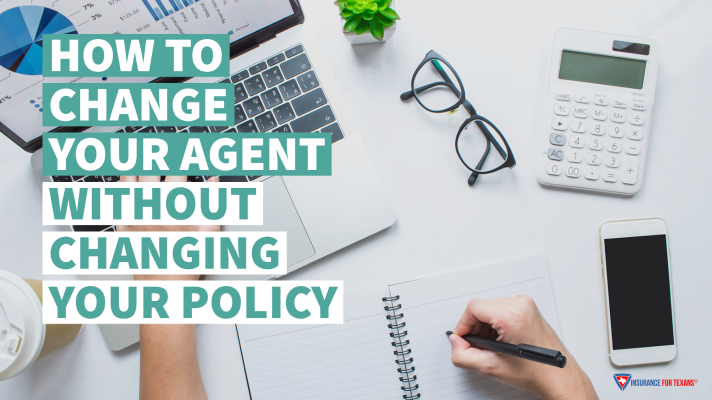 HOW TO CHANGE YOUR AGENT WITHOUT CHANGING YOUR POLICY