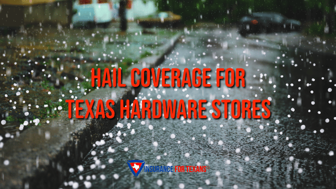 Hail insurance for Texas hardware stores