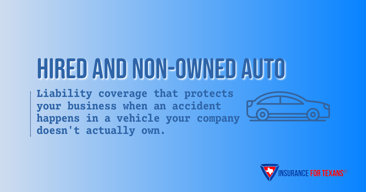 What is Hired and Non-Owned Auto Coverage?