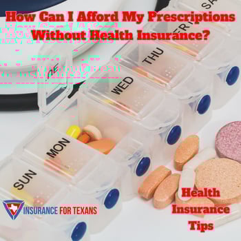 How Can I Afford My Prescriptions Without Health Insurance
