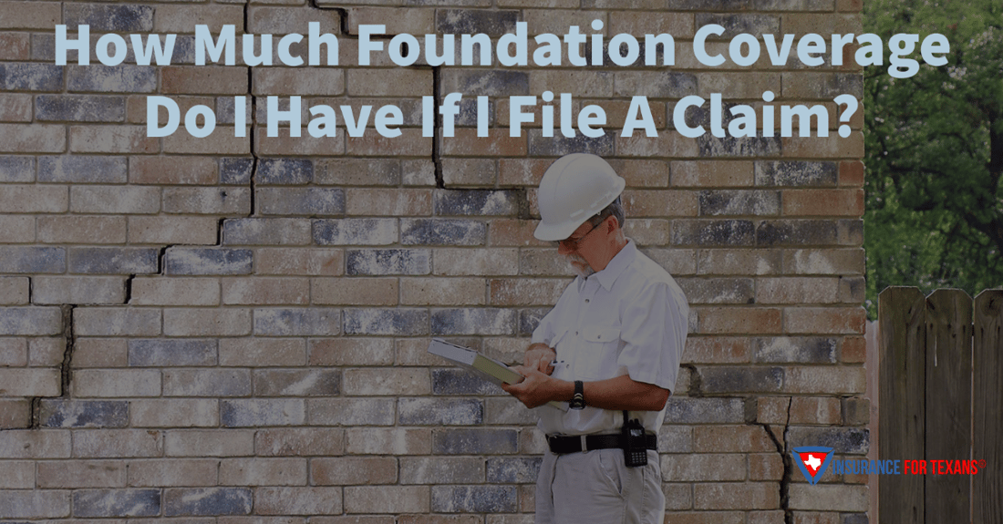 How Much Foundation Coverage Do I Have If I File A Claim In Texas?