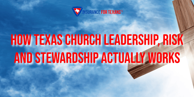 How Texas Church Leadership, Risk and Stewardship Actually Works