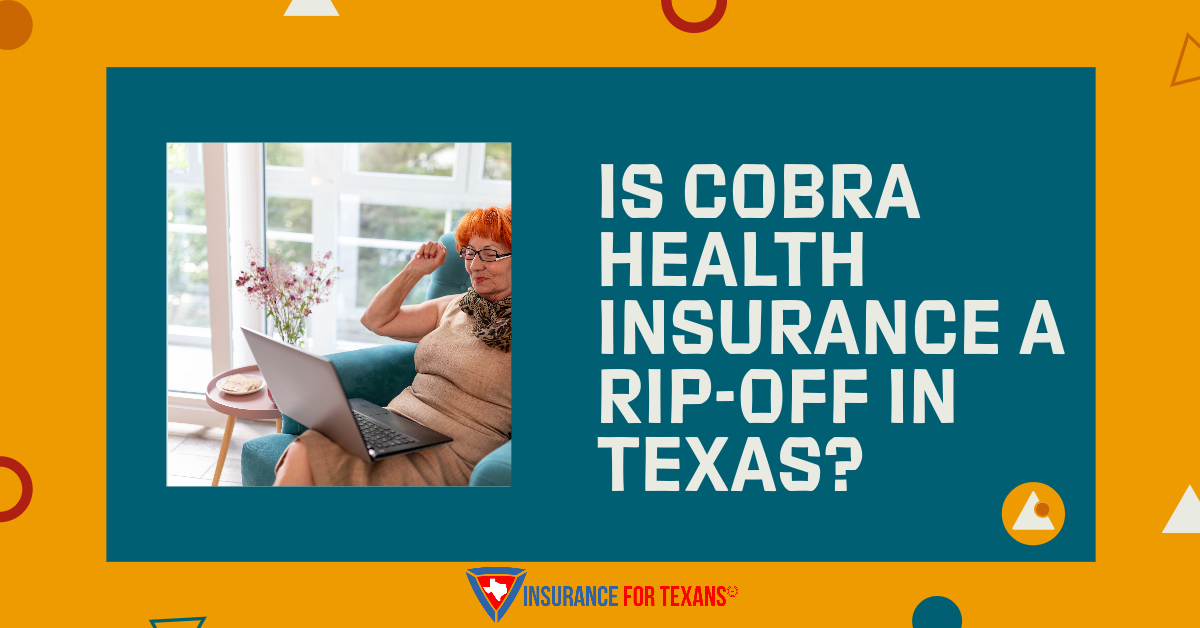Is COBRA Health Insurance A Rip-Off in Texas?