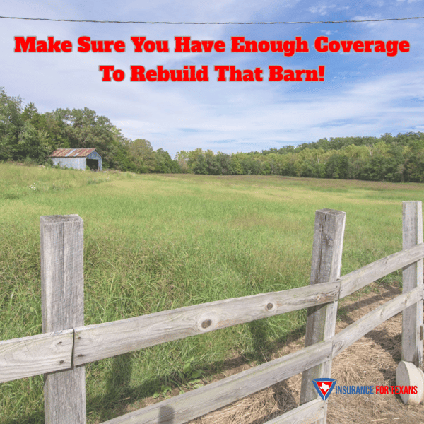 Make Sure You Have Enough Coverage To Rebuild That Barn