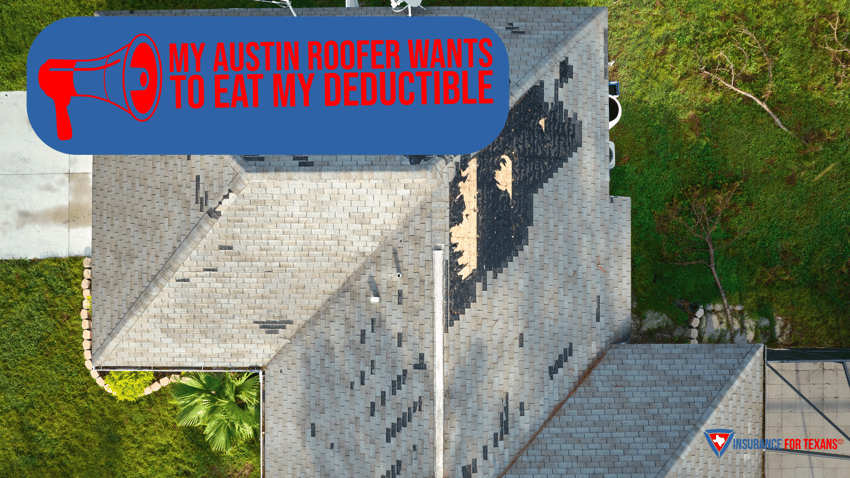 My Austin Roofer Wants To Eat My Deductible