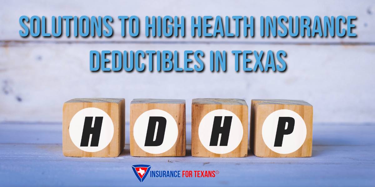 Solutions to High Health Insurance Deductibles in Texas