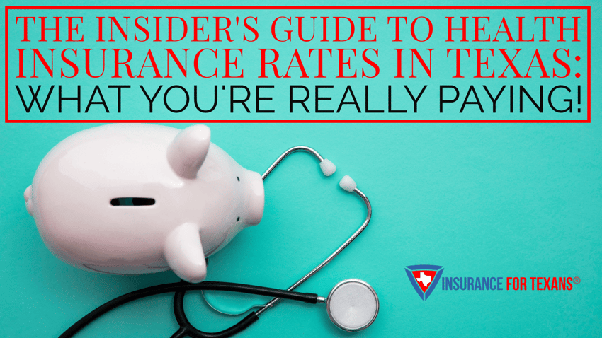 The Insider's Guide to Health Insurance Rates in Texas: What You're Really Paying!
