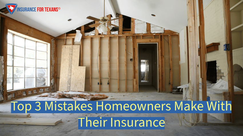 Top 3 Mistakes Homeowners Make With Their Insurance