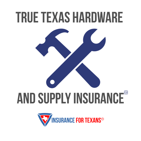 True Texas Hardware & Supply Insurance