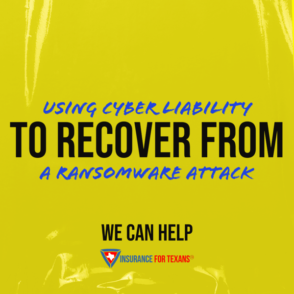 Using Your Cyber Liability To Recover From A Ransomware Attack