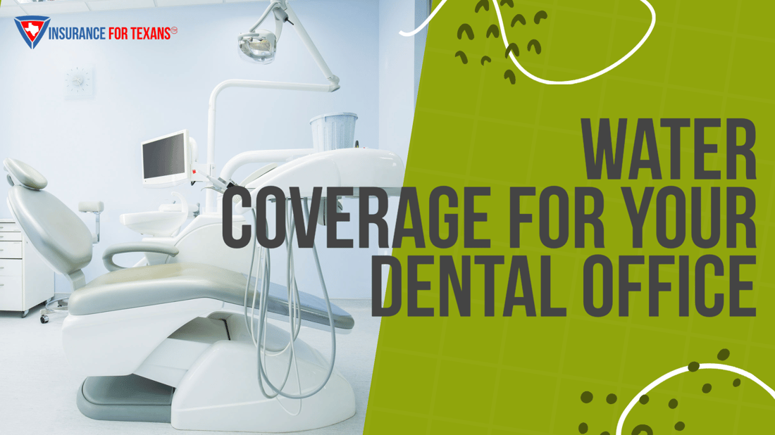 Water Coverage For Your Dental Office