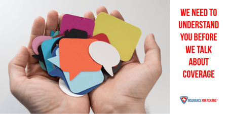 We Need to understand you before we talk about coverage