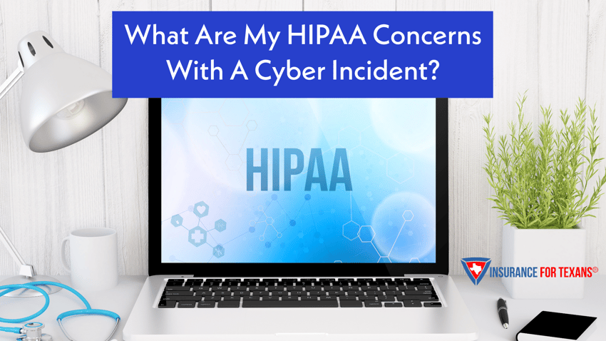 What Are My HIPAA Concerns WIth A Cyber Incident?