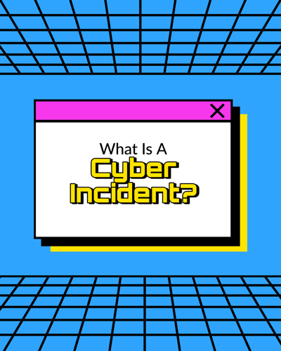 What Is A Cyber Incident?