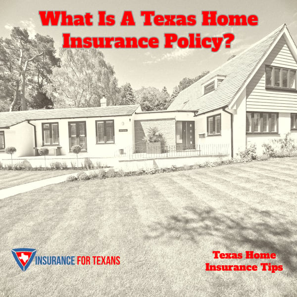 What Is A Texas Home Insurance Policy