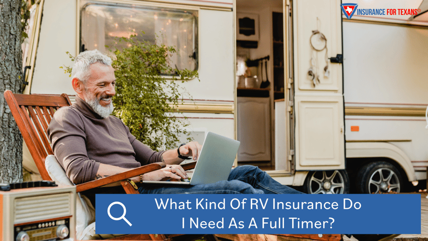 What Kind of RV Insurance Do I Need As A Full Timer?
