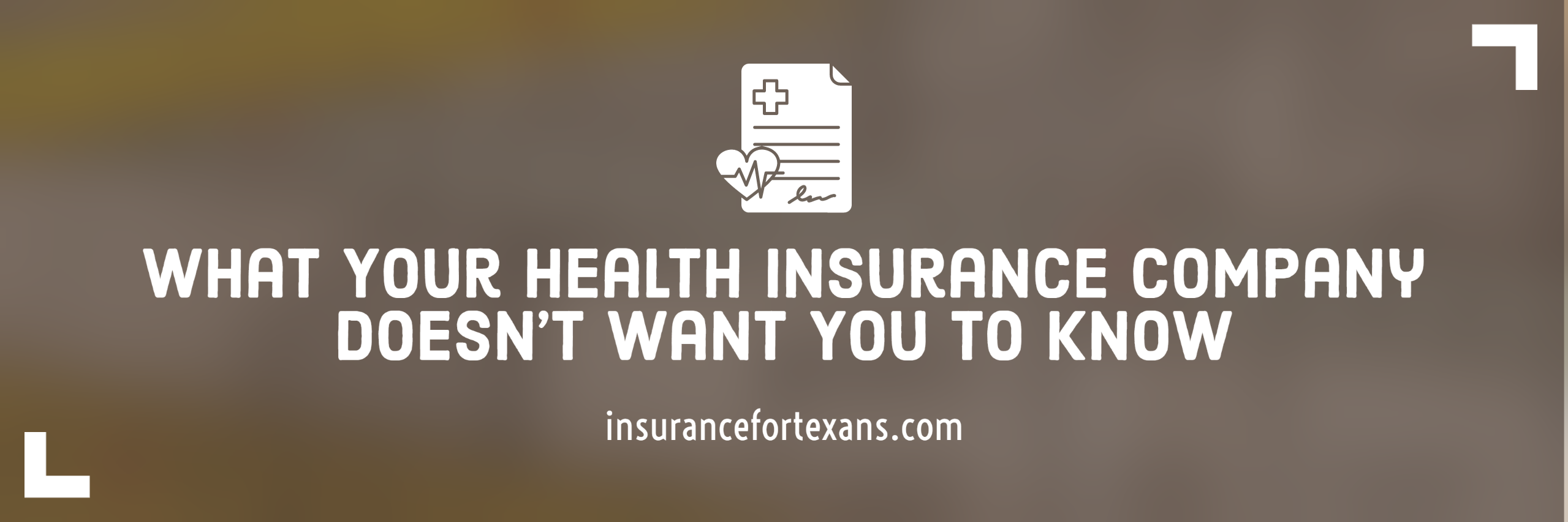 What Your Health Insurance Company Doesn't Want You To Know
