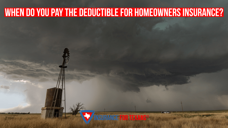 When Do You Pay The Deductible For Homeowners Insurance?
