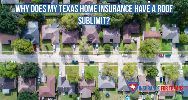 Why Does My Texas Home Insurance Have A Roof Sublimit?