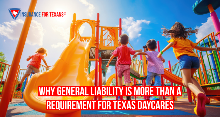 Why General Liability Is More Than A Requirement For Texas Daycares