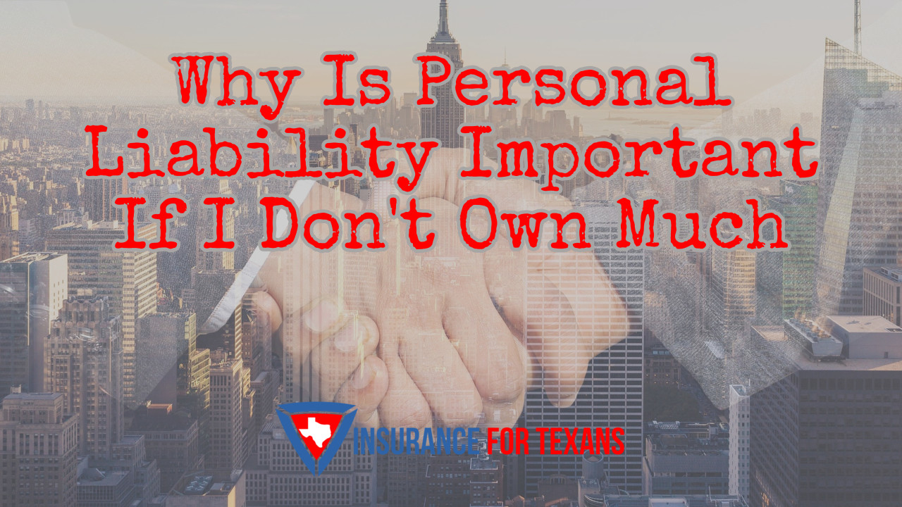 Why Is Personal Liability Important If I Dont Own Much