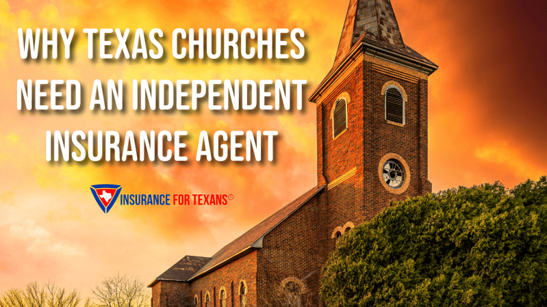 Why Texas Churches Need an Independent Insurance Agent