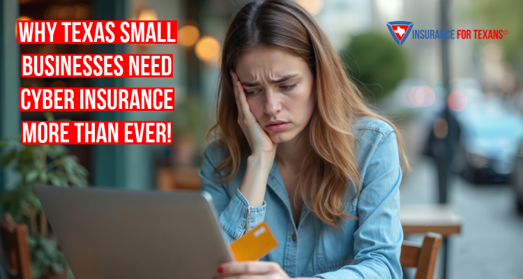 Why Texas Small Businesses Need Cyber Insurance More Than Ever!