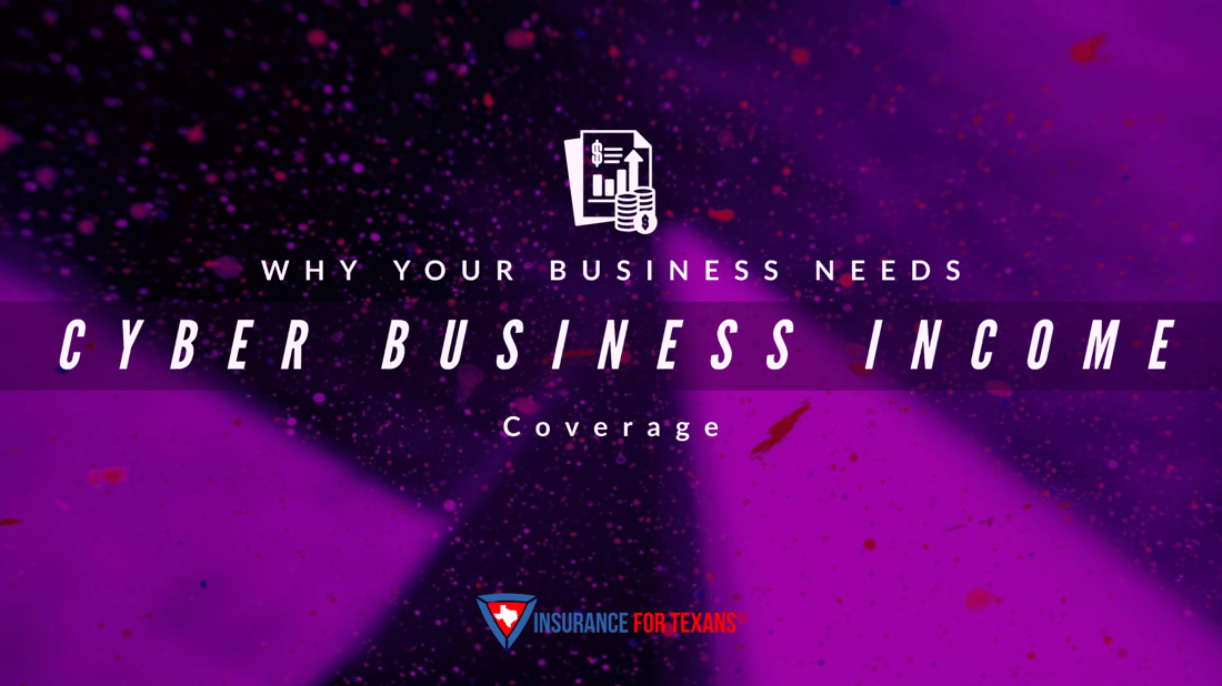 Why Your Texas Business Needs Cyber Business Income Coverage