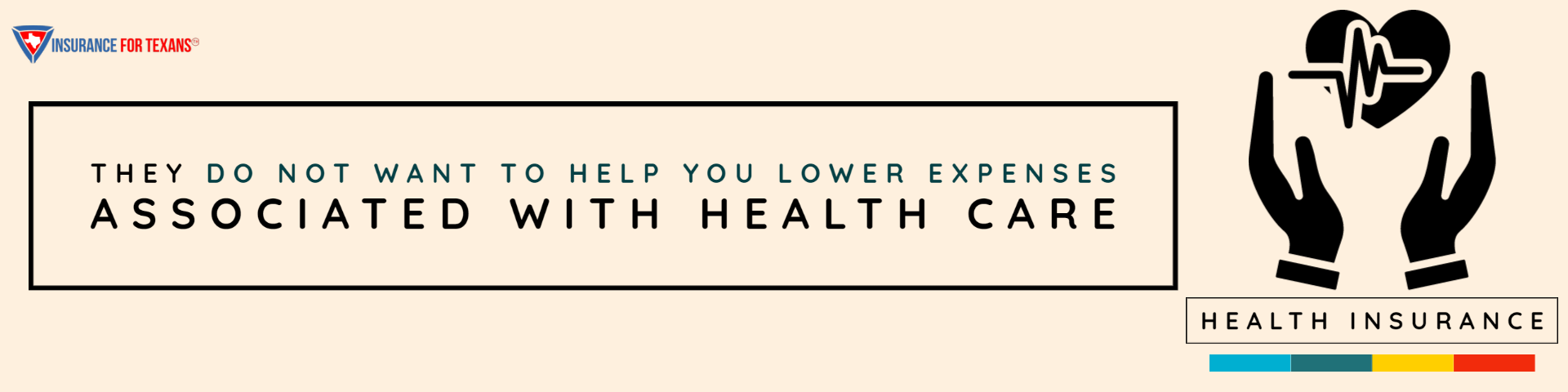 They do not want to help you lower expenses associated with health care
