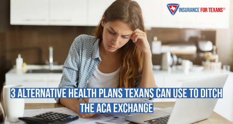 3 Alternative Health Plans Texans Can Use To Ditch The ACA Exchange