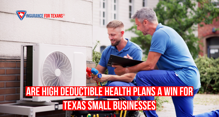 Are High Deductible Health Plans A Win For Texas Small Businesses