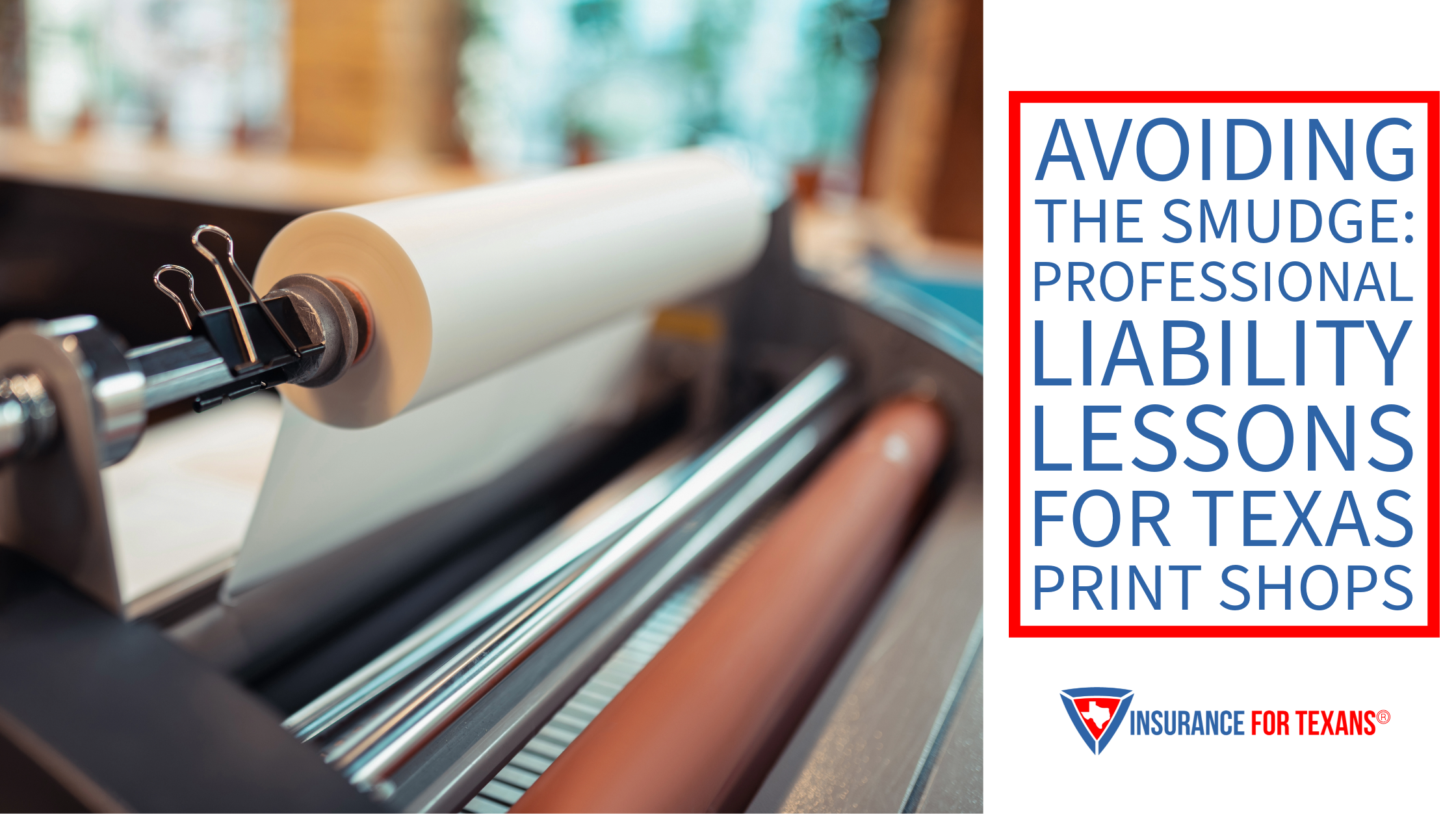 Avoiding The Smudge: Professional Liability Lessons for Texas Print Shops