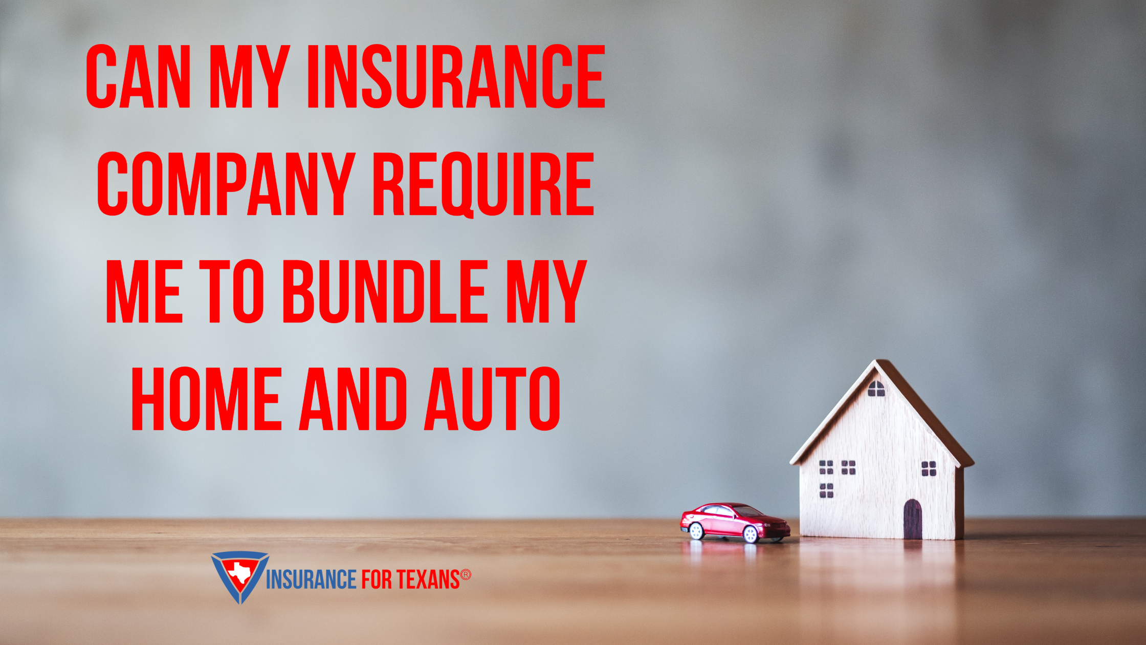 Can My Insurance Company Require Me To Bundle My Home And Auto