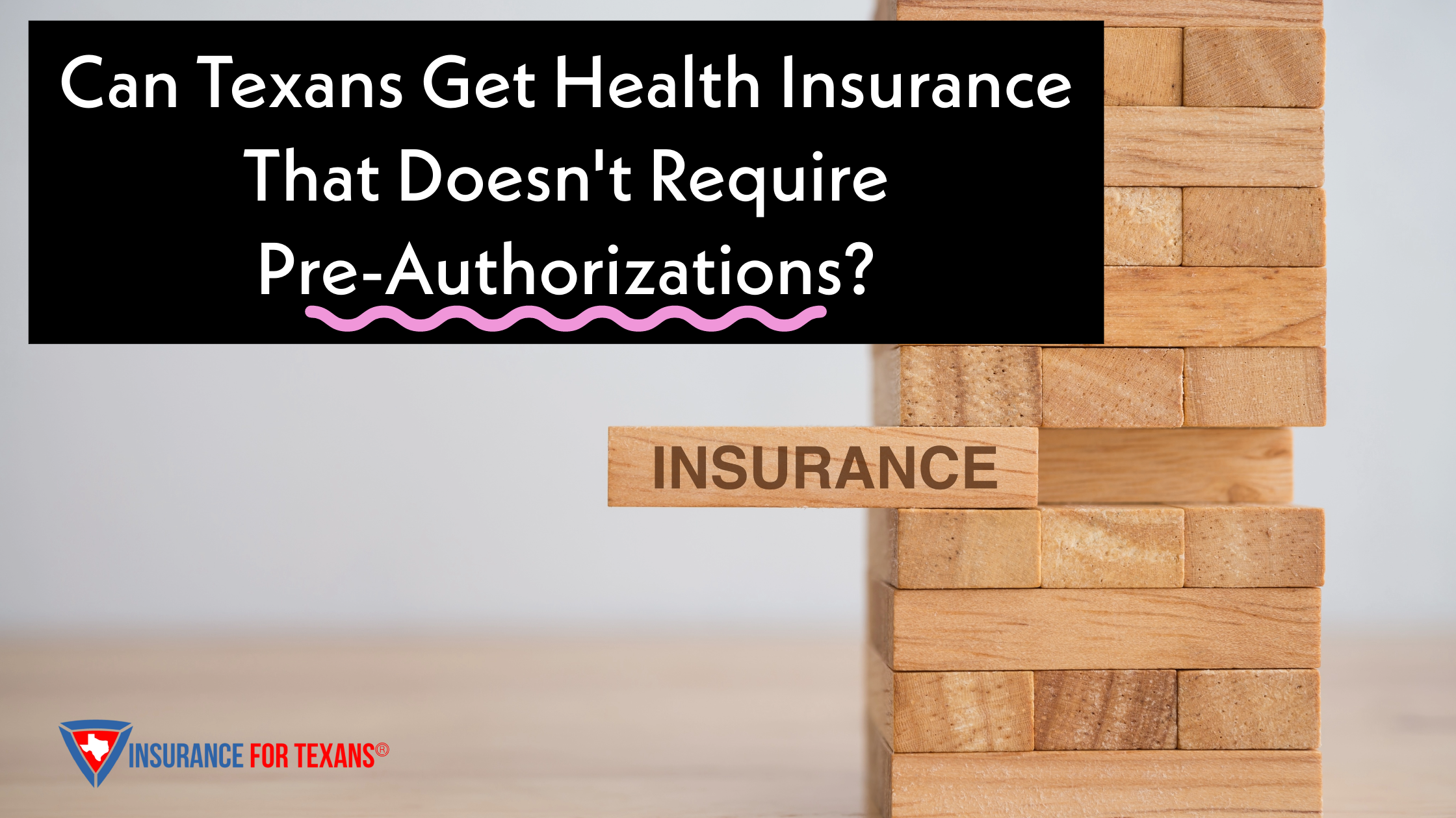 Can Texans Get Health Insurance That Doesn't Require Pre-Authorizations?