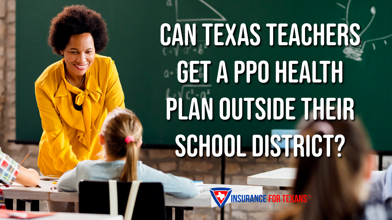 Can Texas Teachers Get a PPO Health Plan Outside Their School District?