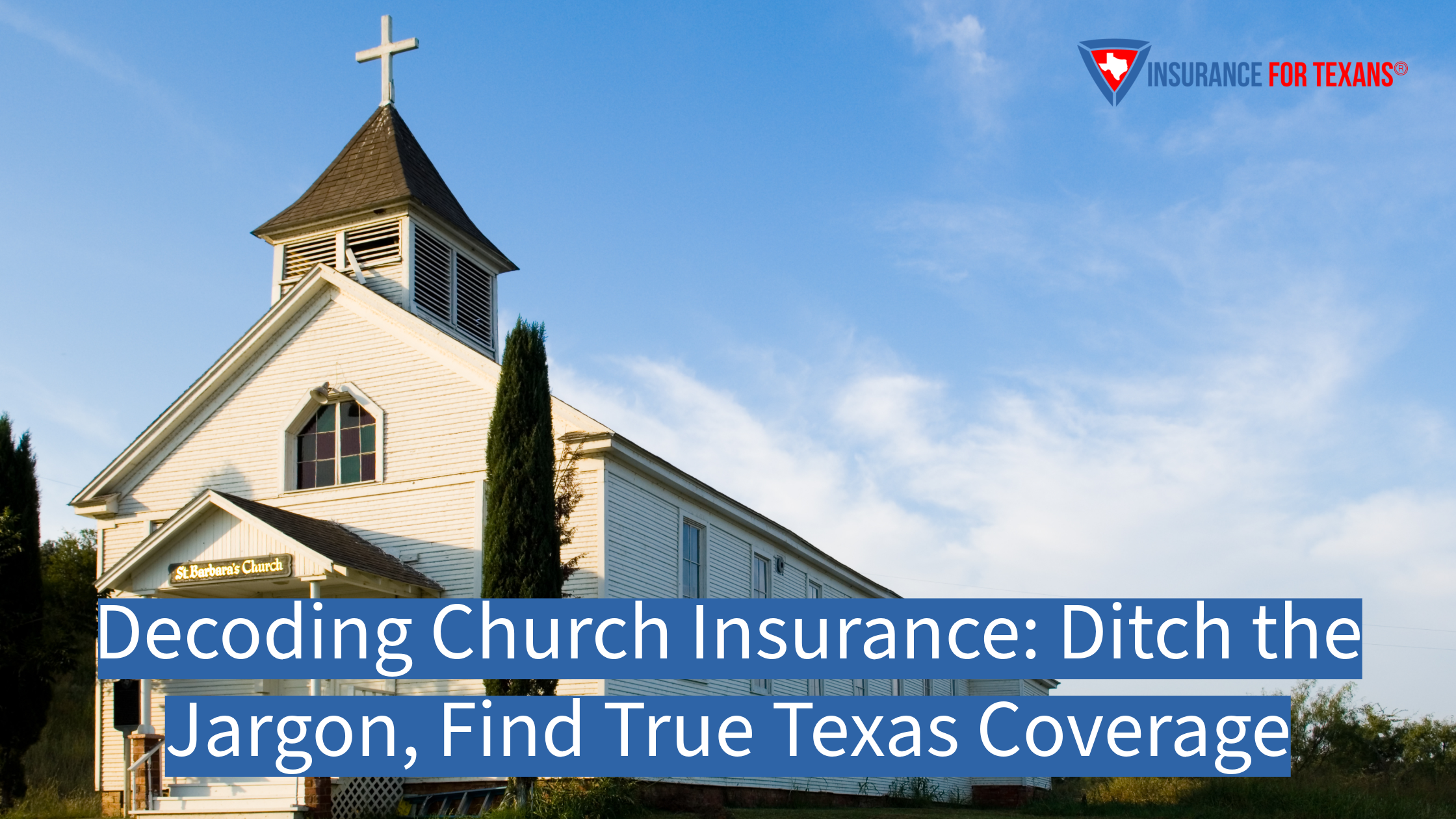 Decoding Church Insurance: Ditch the Jargon, Find True Texas Coverage