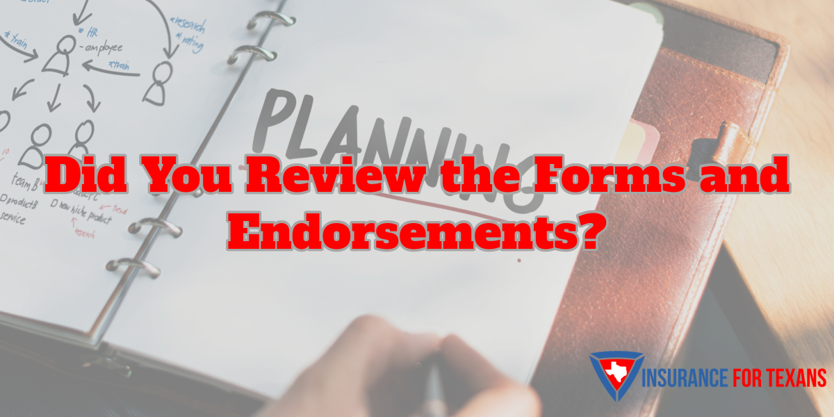 Did You Review the Forms and Endorsements